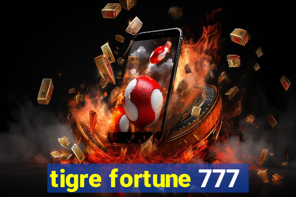 tigre fortune 777